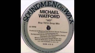 (1998) Michael Watford - As [Brothers Of Peace Bop Till'U Drop Mix]