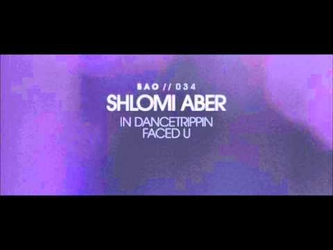 Shlomi Aber - Faced U (Original Mix)