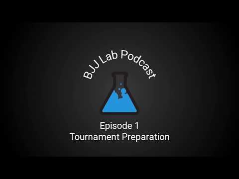 BJJ Lab Podcast Episode 1: Tournament Preparation
