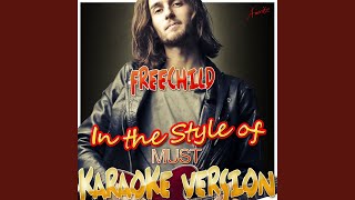Freechild (In the Style of Must) (Karaoke Version)