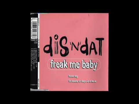 Dis 'N' Dat featuring 95 South, 69 Boyz & K Nock  Freak Me Baby 1995