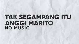 Download lagu Tak Segampang Itu - Anggi Marito | No Music project | Vocal Only with Lyrics mp3