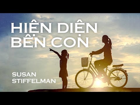 [Sách Nói] Hiện Diện Bên Con - Chương 1 | Susan Stiffelman #nuoidaycon