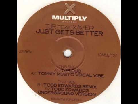 Just Gets Better - TJR feat Xaver