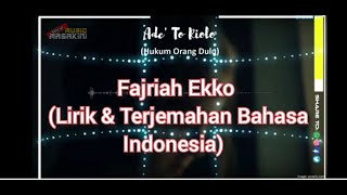 Download lagu LAGU BUGIS - Ade To Riolo vocal Fajriah Ekko (Lirik & Terjemahan Bahasa Indonesia)   Music masakini mp3
