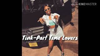 Tink- Part Time Lovers (Lyrics)