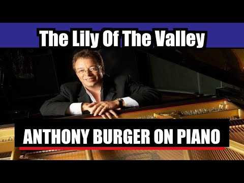 The Lily Of The Valley - Anthony Burger Piano Solo - Gaither & The Kingsmen Quartet Pianist