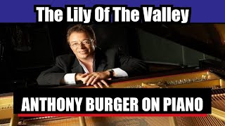 The Lily Of The Valley - Anthony Burger Piano Solo - Gaither &amp; The Kingsmen Quartet Pianist