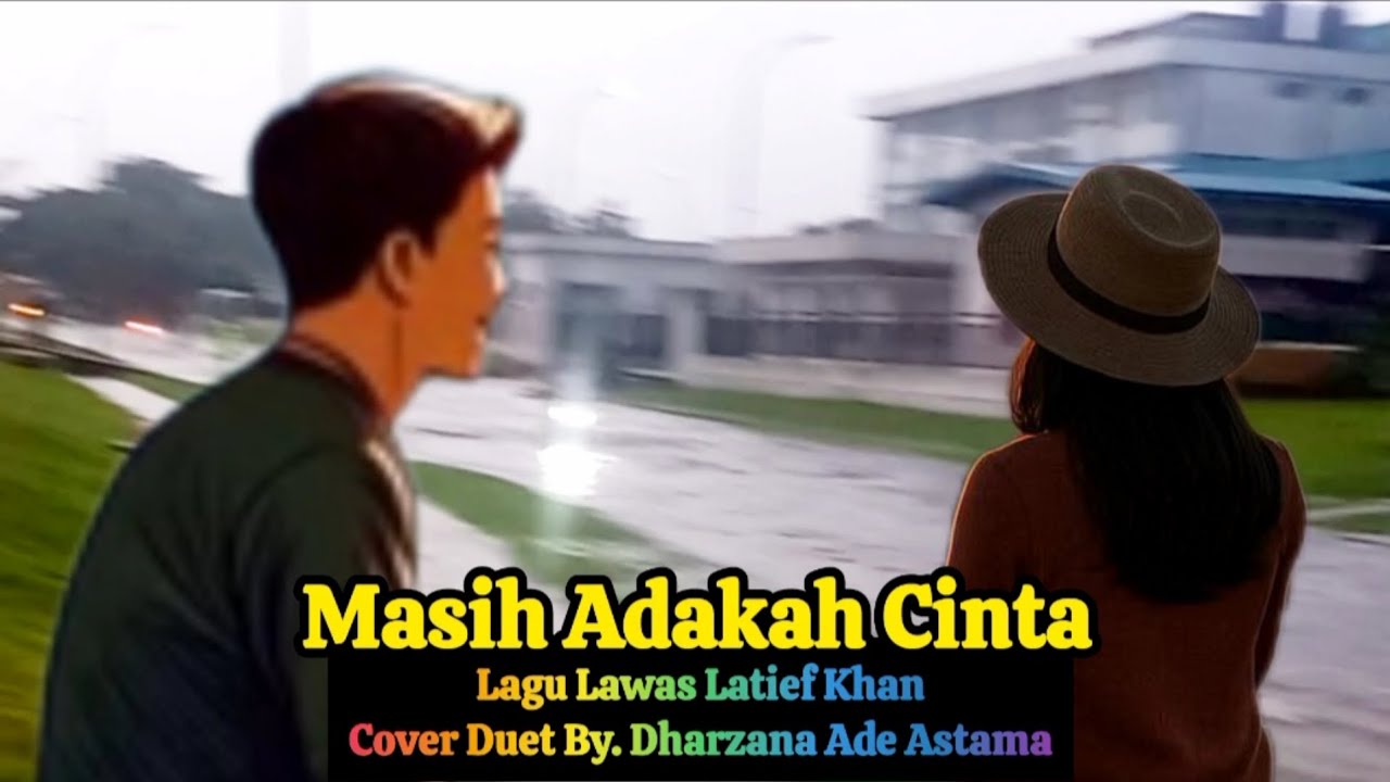 Masih Adakah Cinta - Cover Duet Lagu Lawas Latief Khan By Dharzana Ade Astama