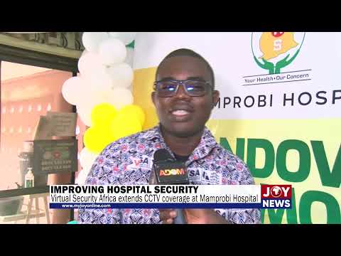 Improving hospital security: Virtual Security Africa extends CCTV coverage at Mamprobi Hospital