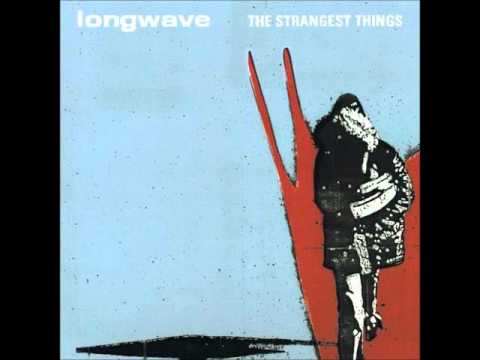 Longwave - The Strangest Things (Audio Only)