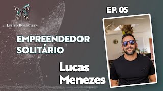 SOU AUTÔNOMO, COMO GERENCIAR MEU NEGÓCIO? Podcast Efeito Borboleta #005 | LUCAS MENEZES