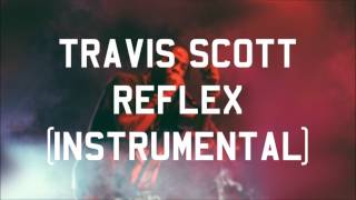 Travis Scott - Reflex (Instrumental)