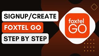 How To Sign Up For FOXTEL GO 