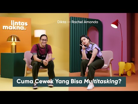 Lintas Makna Ep. 69 - Multitasking Biar Lebih Produktif? - Dikta & Rachel Amanda