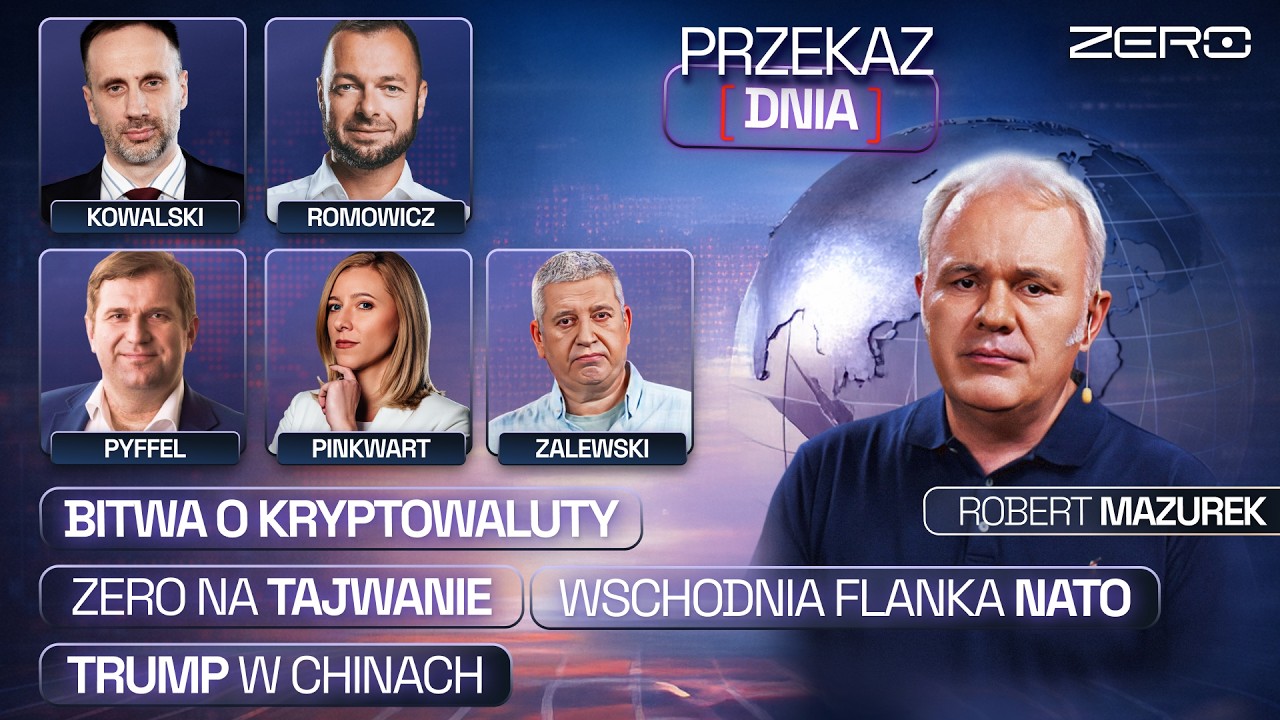PRZEKAZ DNIA: BITWA O KRYPTOWALUTY, ZERO NA TAJWANIE, TRUMP W CHINACH, WSCHODNIA FLANKA NATO