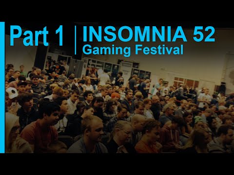 Insomnia Gaming Festival - i52 with GLGAMERS [Part 1]