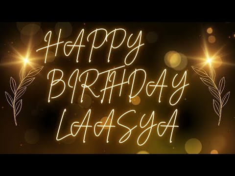 Happy Birthday Laasya 🎉 | A Special Wish Just for You! | Let's Celebrate! 🎂