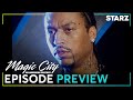 BMF And Magic City Ep 4 Preview Magic City An American Fantasy STARZ