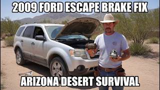 2009 Ford Escape Brake Master Cylinder: Arizona Desert Fix