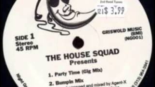 The House Squad - Party Time (Gig Mix)