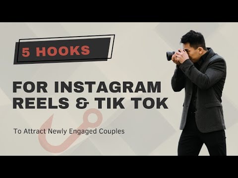 Wedding Photographers - 5 Hooks For Instagram Reels & Tik Tok To Attract Newly Engaged Couples