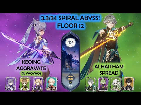 3.3/3.4 Spiral Abyss Keqing Yaoyao Aggravate & Alhaitham Spread Floor 12 Genshin Impact