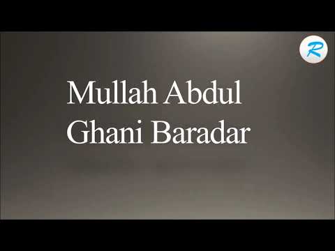 How to pronounce Mullah Abdul Ghani Baradar
