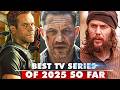 10 Best TV Series Of 2025 So Far