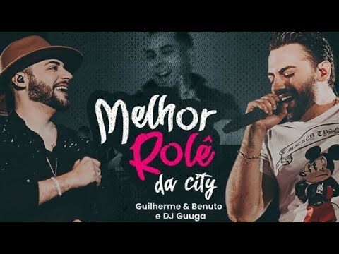 Guilherme e Benuto Part Dj Guuga Melhor Rolê Da City (DVD/2020)🔝