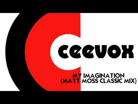 Ceevox - My Imagination (Matt Moss Classic Mix)