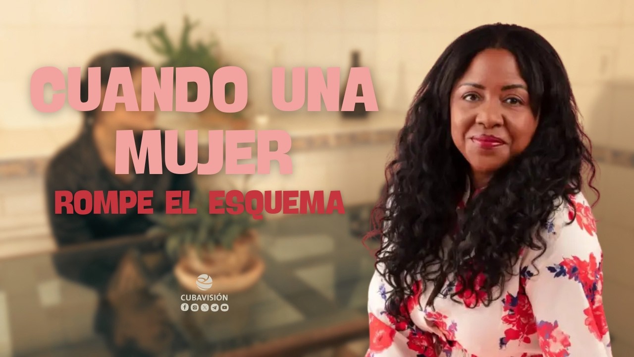 CUANDO UNA MUJER: ROMPE EL ESQUEMA (17/09/26)