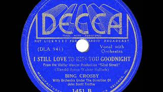 1937 HITS ARCHIVE: I Still Love To Kiss You Goodnight - Bing Crosby
