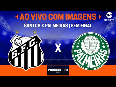 AO VIVO E COM IMAGENS: SANTOS X PALMEIRAS | SEMIFINAL | IDA | PAULISTÃO SUB-20