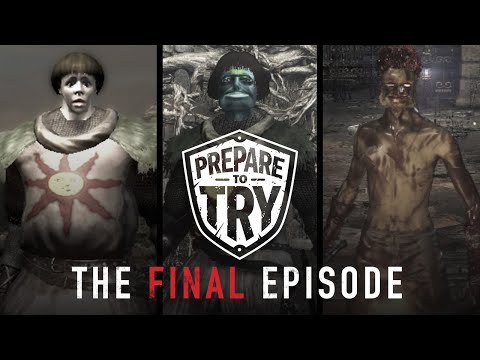 Prepare To Try: The Final Episode