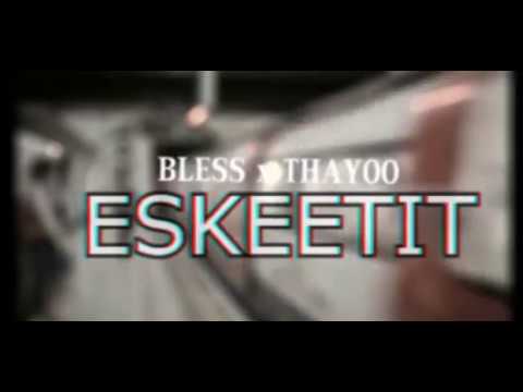 ESKEETIT - Bless x ThayoO [LCD X 632]