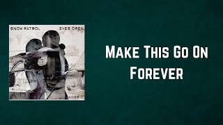 Snow Patrol - Make This Go On Forever  (Lyrics)