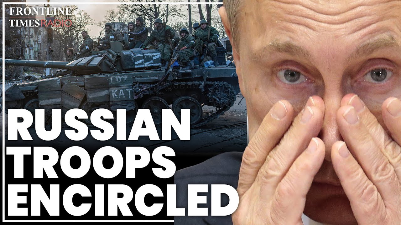 Putin's offensive collapses as Russian troops surrounded at Kupiansk