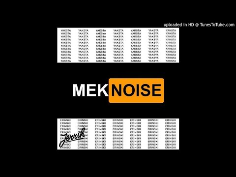 Yaksta - Mek Noise Feat Jerrih x Erinski Easy