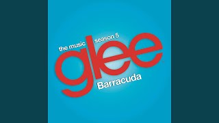 Barracuda (Glee Cast Version)