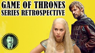 Game Of Thrones: Full Series Retrospective