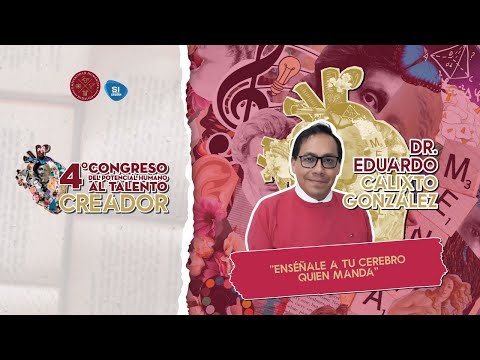 "ENSÉÑALE A TU CEREBRO QUIÉN MANDA" - Dr. Eduardo Calixto González