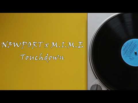 N3WPORT x M I M E - Touchdown NCS Release