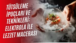 Elektrola Tütsüleme ile Yiyeceklerinizi Nasıl Daha Lezzetli Hale Getirirsiniz?