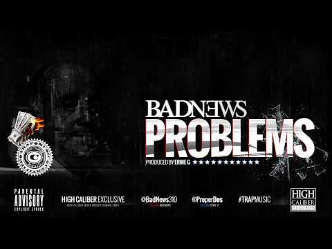 Badnews - Problems [Produced by Ernie G] 2012