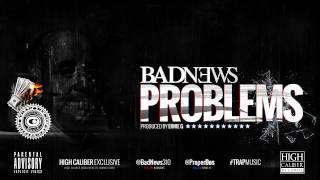 Badnews - Problems [Produced by Ernie G] 2012