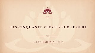 Les Cinquante Versets sur le Guru • Arya Kshema 2025 • 2