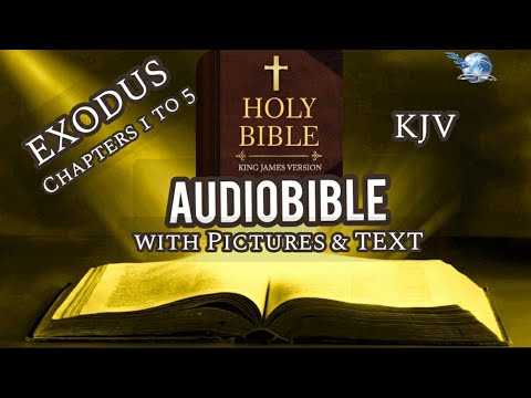 The Holy Bible | Exodus 1- 5 | KJV AudioBible with Pictures and Text