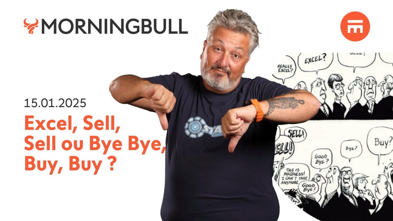 Excel, Sell, Sell ou Bye Bye, Buy, Buy ? | Morningbull : le réveil marchés | Swissquote