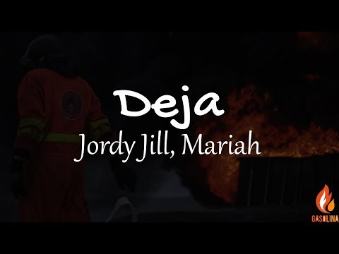Jordy Jill, Mariah - Deja (Letras / Lyrics) | Gasolina